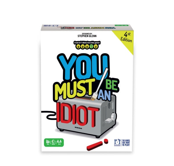 You Must Be An Idiot!