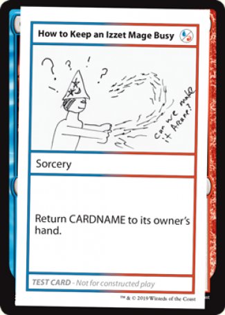 How to Keep an Izzet Mage Busy (No PW Symbol) [Mystery Booster: Convention Edition Exclusives]