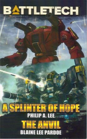 BattleTech: A Splinter of Hope/The Anvil (Paperback)