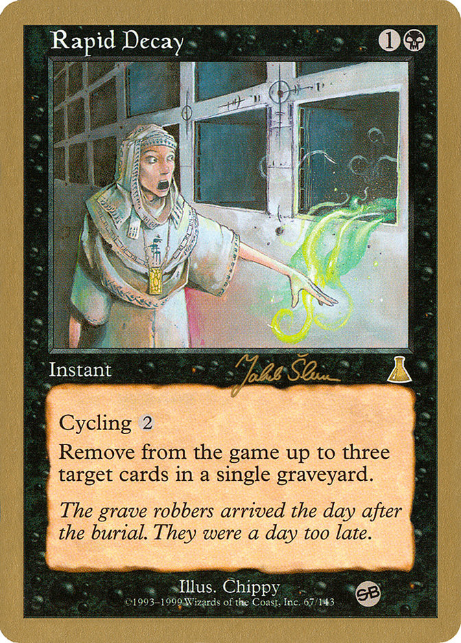 Rapid Decay - 1999 Jakub Slemr (UDS) (SB) [World Championship Decks]