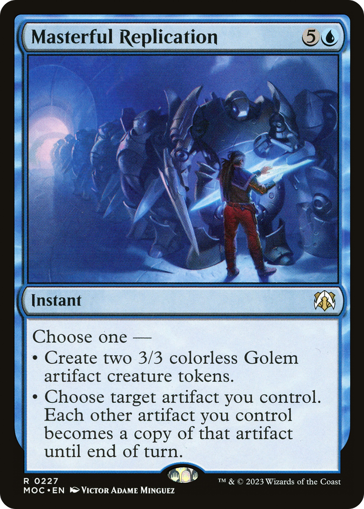 Masterful Replication (227) [Commander: March of the Machine]