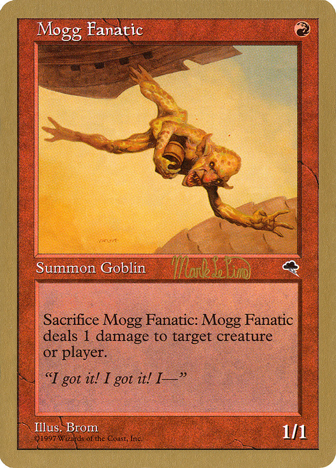 Mogg Fanatic - 1999 Mark Le Pine (TMP) [World Championship Decks]