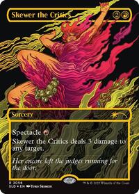 Skewer the Critics (2056) (Raised Foil) [Secret Lair Drop Series]