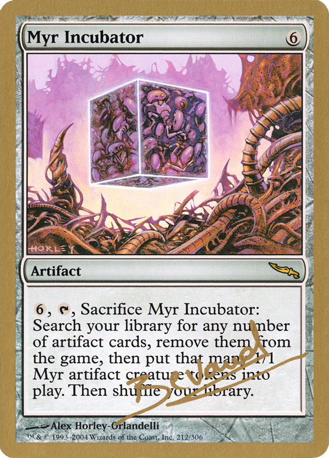 Myr Incubator - 2004 Manuel Bevand (MRD) [World Championship Decks]
