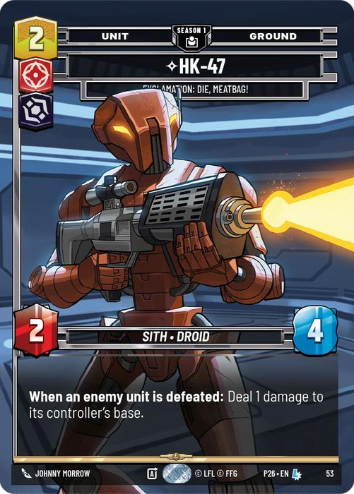Image for HK-47 - Exclamation: Die, Meatbag! (53) (53) [Sector and Regional Promos: Season 1] - Star Wars: Unlimited