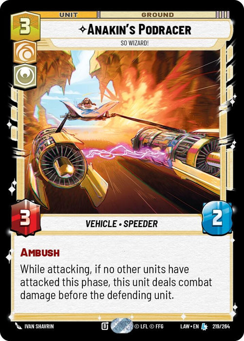 Image for Anakin's Podracer - So Wizard! (219/264) [A Lawless Time] - Star Wars: Unlimited