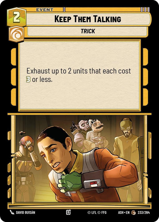 Image for Keep Them Talking (233/264) [Ashes of the Empire] {ASH} - Star Wars: Unlimited