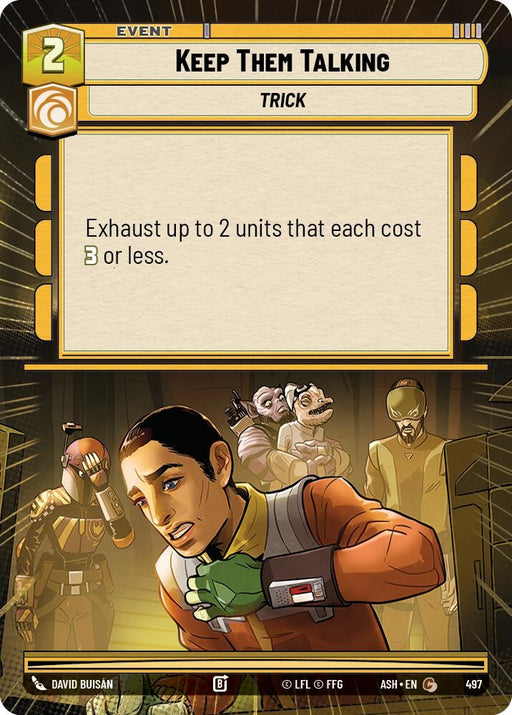 Image for Keep Them Talking (Hyperspace) (497) [Ashes of the Empire] {ASH} - Star Wars: Unlimited