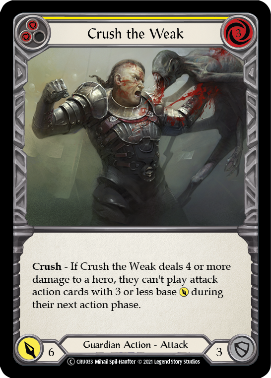 Crush the Weak (Yellow) (CRU033) [Crucible of War]