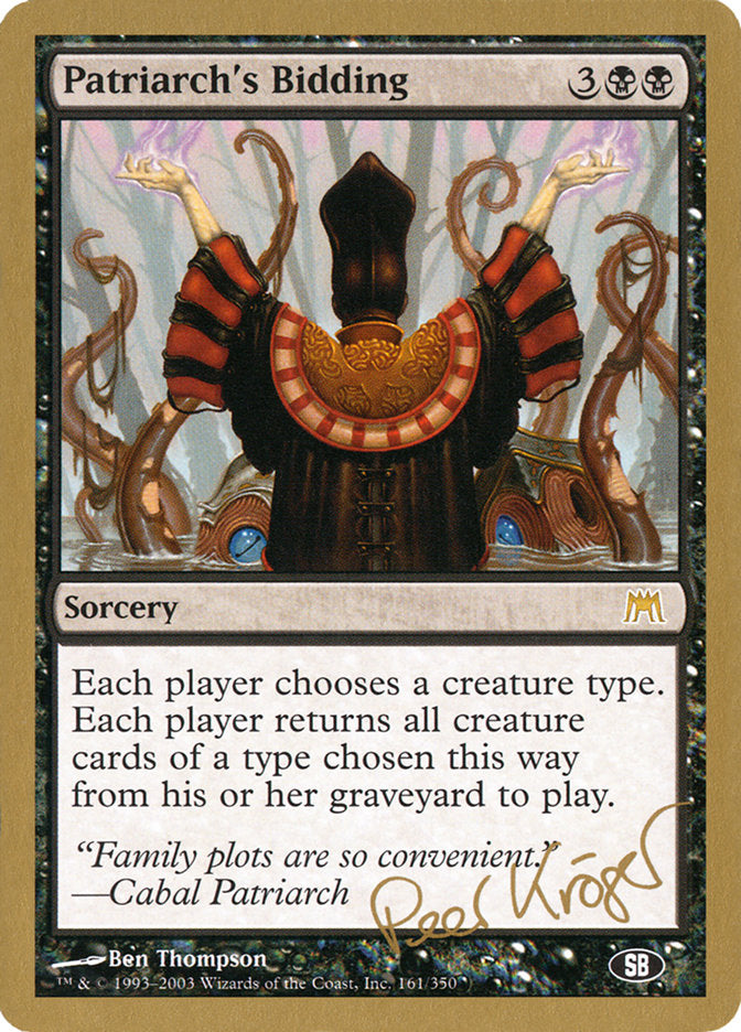 Patriarch's Bidding - 2003 Peer Kroger (ONS) (SB) [World Championship Decks]