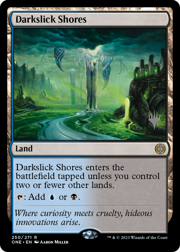 Darkslick Shores (250) [Promo Pack: Phyrexia: All Will Be One]