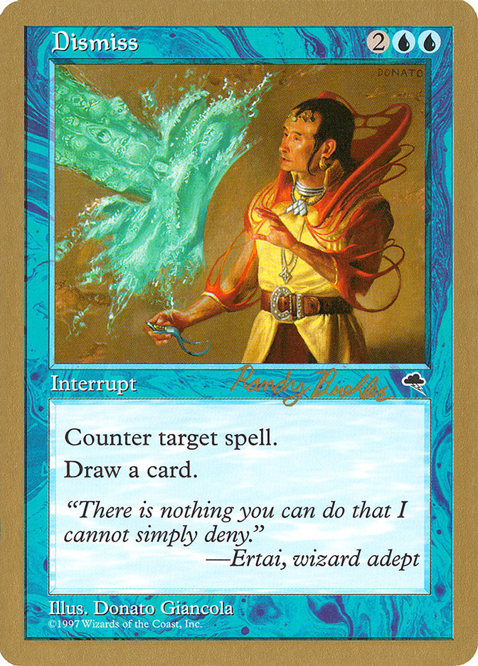 Dismiss - 1998 Randy Buehler (TMP) [World Championship Decks]