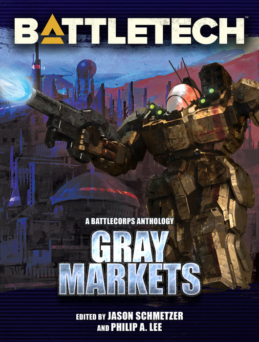 BattleTech: Anthology: Gray Markets (Paperback)