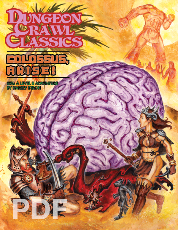 Dungeon Crawl Classics RPG: #076 - Colossus, Arise!