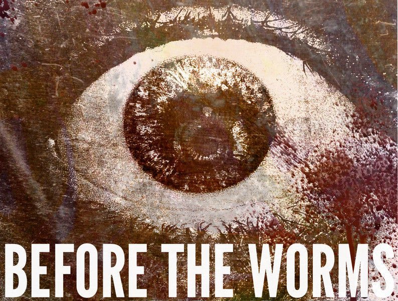 Before The Worms