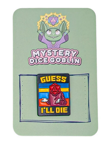 Guess I'll Die Pin