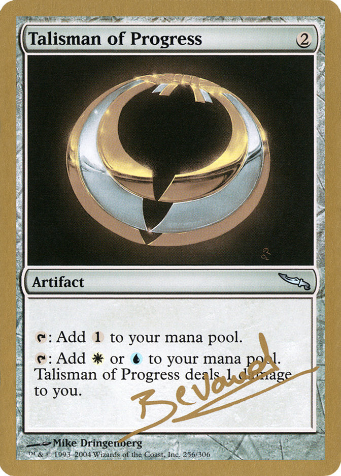Talisman of Progress - 2004 Manuel Bevand (MRD) [World Championship Decks]