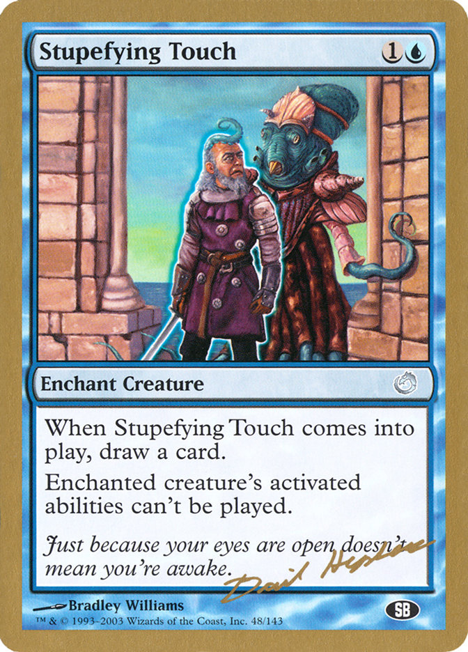 Stupefying Touch - 2003 Dave Humpherys (TOR) (SB) [World Championship Decks]