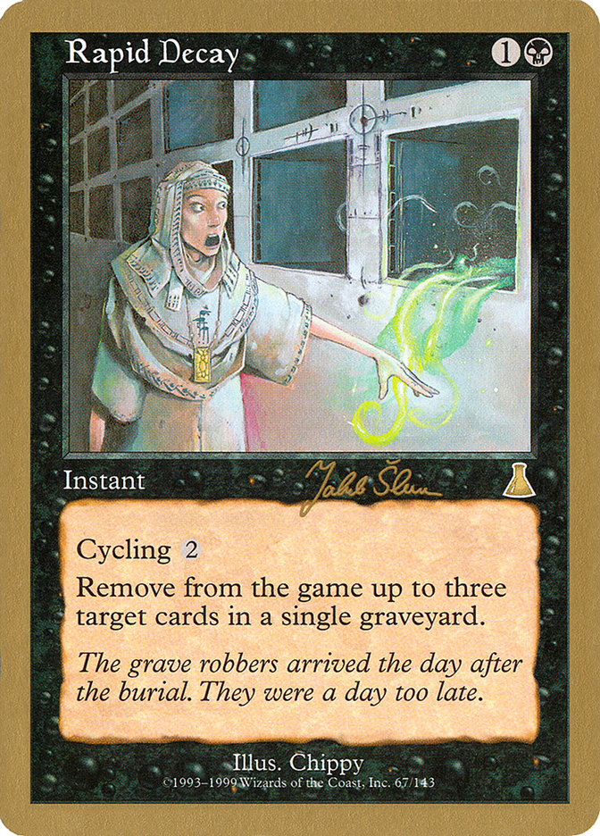 Rapid Decay - 1999 Jakub Slemr (UDS) [World Championship Decks]