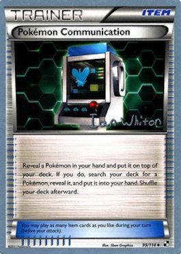 Pokemon Communication - 2013 (Ian Whiton) (99/114) [World Championship Decks]