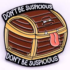 Don't be suspicious