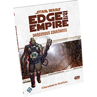 Star Wars RPG: Edge of the Empire - Dangerous Covenants