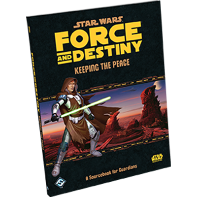 Star Wars RPG: Force and Destiny Keeping the Peace