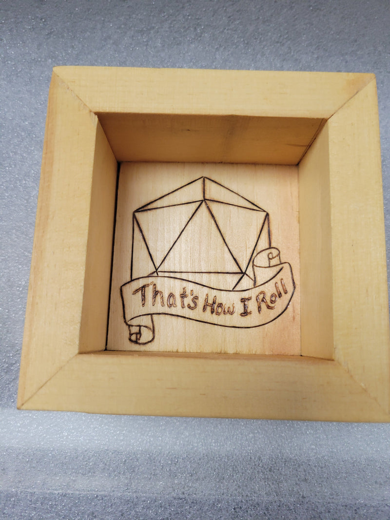 That's How I Roll Wood Burning Dice Try