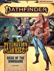 PATHFINDER RPG - SECOND EDITION: ADVENTURE PATH - SIEGE OF DINOSAURS (EXTINCTION CURSE 4 OF 6)
