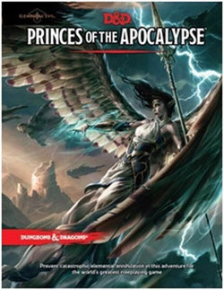 DUNGEONS AND DRAGONS 5E: ELEMENTAL EVIL - "PRINCES OF THE APOCALYPSE"