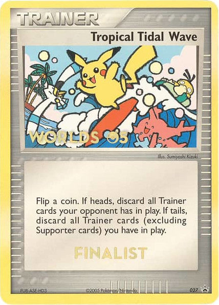 Tropical Tidal Wave - 027 (2005 World Championships) [Finalist] (027) [Nintendo Promos]