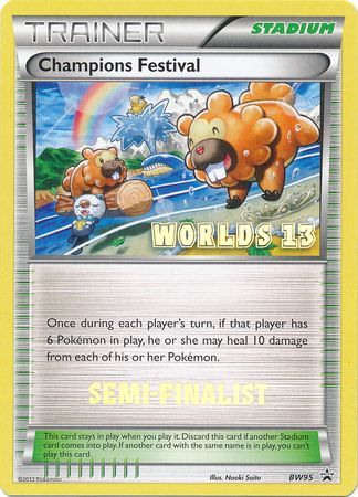 Champions Festival - BW95 (Worlds 13) [Semi-Finalist] (BW95) [Black and White Promos]