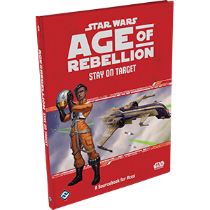Star Wars RPG: Age of Rebellion - Stay on Target