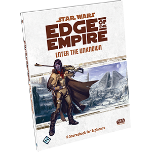 Star Wars RPG: Edge of the Empire - Enter the Unknown