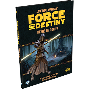 Star Wars RPG: Force and Destiny - Nexus of Power